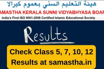 Samastha kerala madrasa result 2025 (out): check class 5, 7, 10, 12 results at samastha. In